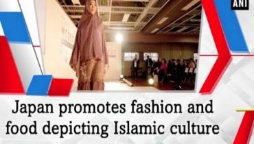 Japan promotes fashion and food depicting Islamic culture   – ANI News
