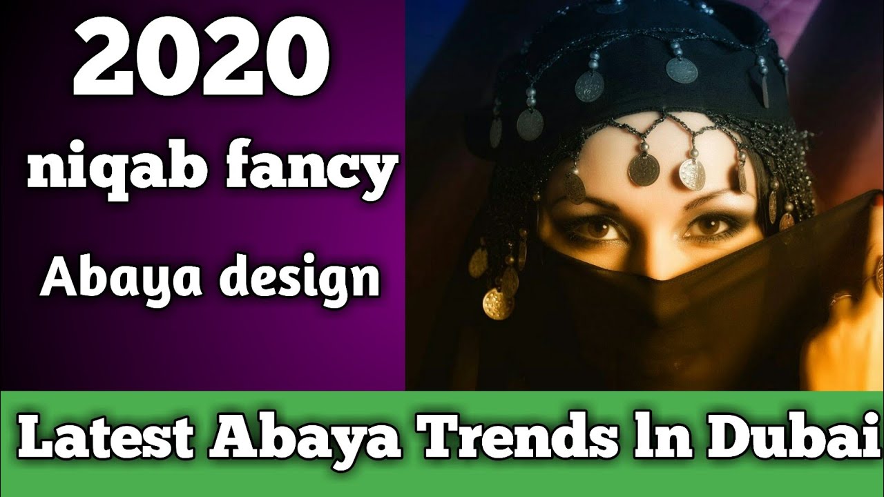 niqab fancy design ||  Latest Abaya Trends ln Dubai 2020 || Muslims Hijab Styles